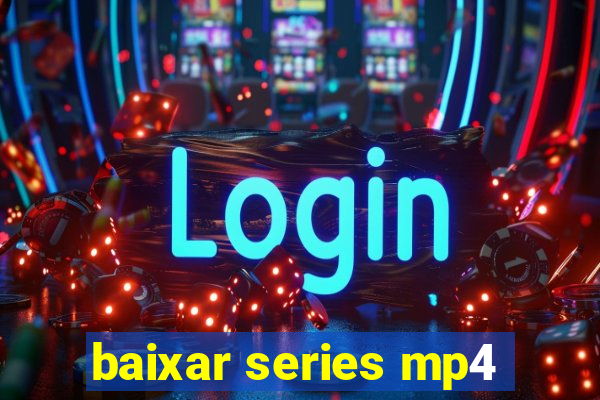 baixar series mp4